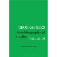 Geographers by Martin, Geoffrey; Novaes, Andr Reyes; Baigent, Elizabeth, 9781350000605