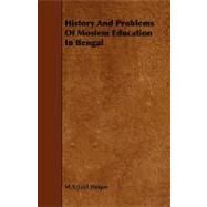 History and Problems of Moslem Education in Bengal by Huque, M. Azizul, 9781444600605