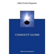 Cosmos Et Gloire by Frank-Duquesne, Albert; Claudel, Paul, 9781523280605