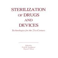 Sterilization of Drugs and Devices: Technologies for the 21st Century by Nordhauser; Fred M., 9781574910605