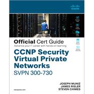 CCNP Security Virtual Private Networks SVPN 300-730 Official Cert Guide by Muniz, Joseph; Risler, James; Chimes, Steven, 9780136660606