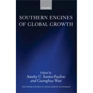 Southern Engines of Global Growth by Santos-Paulino, Amelia U.; Wan, Guanghua, 9780199580606