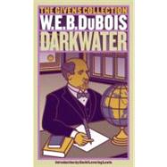 Darkwater The Givens Collection by Du Bois, W. E. B.; Lewis, David Levering, 9780743460606