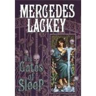 The Gates of Sleep by Lackey, Mercedes, 9780756400606