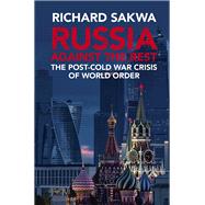 Russia Against the Rest by Sakwa, Richard, 9781107160606
