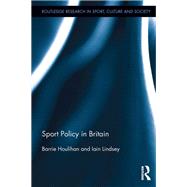 Sport Policy in Britain by Houlihan; Barrie, 9781138920606