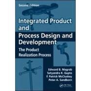 Integrated Product and Process Design and Development: The Product Realization Process, Second Edition by Magrab; Edward B., 9781420070606