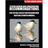 Status Review and Conservation Recommendations for the Gull-billed Tern Gelochelidon Nilotica in North America by U.s. Fish and Wildlife Service, 9781507740606
