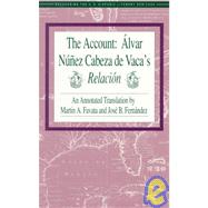 The Account by Vaca, Alvar Nunez Cabeza De, 9781558850606