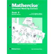 Mathercise Book B : Classroom Warm-up Exercises by Serra, Michael, 9781559530606