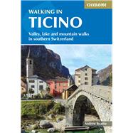 Walking in Ticino Valley, Lake and Mountain Walks in Southern Switzerland by Beattie, Andrew, 9781786310606