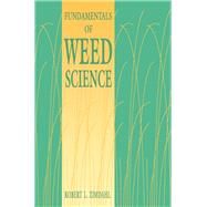 Fundamentals of Weed Science by Robert L. Zimdahl, 9780127810607