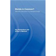 Worlds in Common?: Television Discourses in a Changing Europe by Meinhof,Ulrike H., 9780415140607
