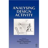 Analysing Design Activity by Cross, Nigel; Christiaans, Henri; Dorst, Kees, 9780471960607
