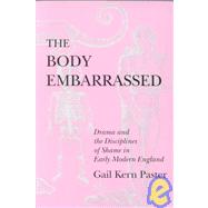The Body Embarrassed by Paster, Gail Kern, 9780801480607