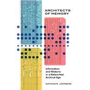 Architects of Memory by Johnson, Nathan R., 9780817320607