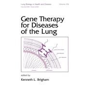Gene Therapy for Diseases of the Lung by Brigham; Kenneth, 9780824700607