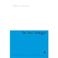 The New Heidegger by de Beistegui, Miguel, 9780826470607
