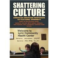 Shattering Culture by Good, Mary-Jo Delvecchio; Willen, Sarah S.; Hannah, Seth Donal; Vickory, Ken; Park, Lawrence Taeseng, 9780871540607