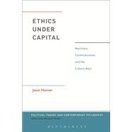 Ethics Under Capital by Hannan, Jason, 9781350080607