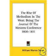 The Rise of Methodism in the West: Being the Journal of the Western Conference 1800-1811 by Sweet, William Warren, 9781425490607
