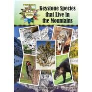 Keystone Species That Live in the Mountains by Hinman, Bonnie, 9781680200607