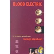 Blood Electric by SIRATORI KENJI, 9781840680607