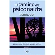 El camino del psiconauta [vol. 2] La enciclopedia del viaje interior by Grof, Stanislav, 9788411210607