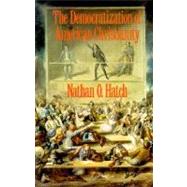 The Democratization of American Christianity by Nathan O. Hatch, 9780300050608