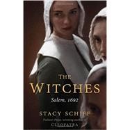 The Witches Salem, 1692 by Schiff, Stacy, 9780316200608