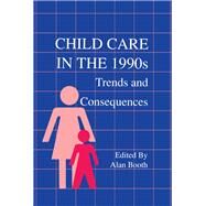 Child Care in the 1990s by Booth, Alan; National Symposium on Fracture Mechanics, 9780805810608