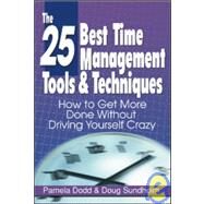 The 25 Best Time Management Tools & Techniques by Dodd, Pamela; Sundheim, Doug, 9780976950608