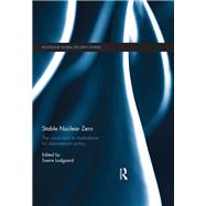 Stable Nuclear Zero: The Vision and its Implications for Disarmament Policy by Lodgaard; Sverre, 9781138690608