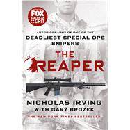 The Reaper Autobiography of One of the Deadliest Special Ops Snipers by Irving, Nicholas; Brozek, Gary, 9781250080608