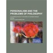 Personalism and the Problems of Philosophy by Flewelling, Ralph Tyler, 9781458840608