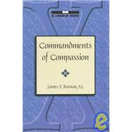 Commandments of Compassion by Keenan, SJ, James F.,, 9781580510608