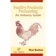 Poultry Products Processing: An Industry Guide by Barbut; Shai, 9781587160608