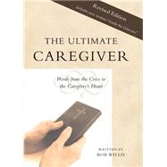 The Ultimate Caregiver by Willis, Bob, 9781631850608