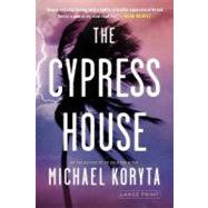 The Cypress House by Koryta, Michael, 9780316120609