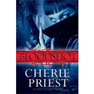 Bloodshot by Priest, Cherie, 9780345520609