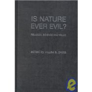 Is Nature Ever Evil?: Religion, Science and Value by Drees,Willem B., 9780415290609