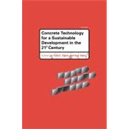 Concrete Technology for a Sustainable Development in the 21st Century by Gjrv; Odd E., 9780419250609
