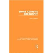 David Harvey's Geography (RLE Social & Cultural Geography) by Paterson; John L., 9781138990609