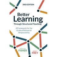 Better Learning Through Structured Teaching by Douglas Fisher; Nancy Frey, 9781416630609