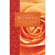 Catholic Women's Devotional Bible : Featuring Daily Mediations by Women and a Reading Plan Tied to the Lectionary by Ann Spangler, 9780310900610