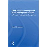 The Challenge Of Integrated Rural Development In India by Sussman, Gerald E., 9780367290610