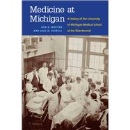 Medicine at Michigan by Howell, Joel D.; Boster, Dea, 9780472130610