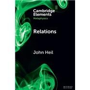 Relations (Elements in Metaphysics) by Heil, John, 9781108940610