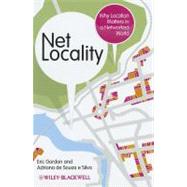Net Locality Why Location Matters in a Networked World by Gordon, Eric; de Souza e Silva, Adriana, 9781405180610
