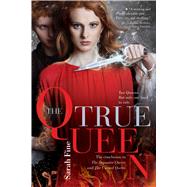 The True Queen by Fine, Sarah, 9781481490610